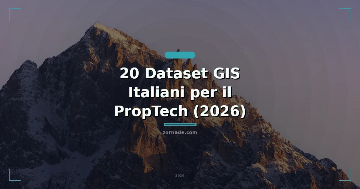 Copertina: 20 Dataset GIS Italiani per il PropTech (2026)
