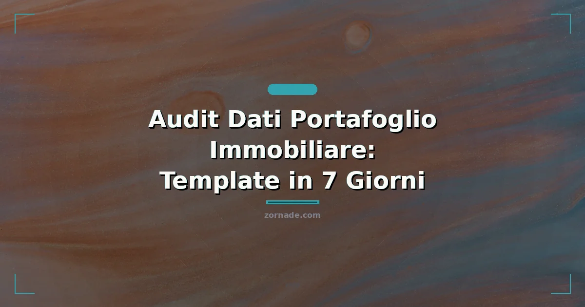 Copertina: Audit Dati Portafoglio Immobiliare: Template in 7 Giorni