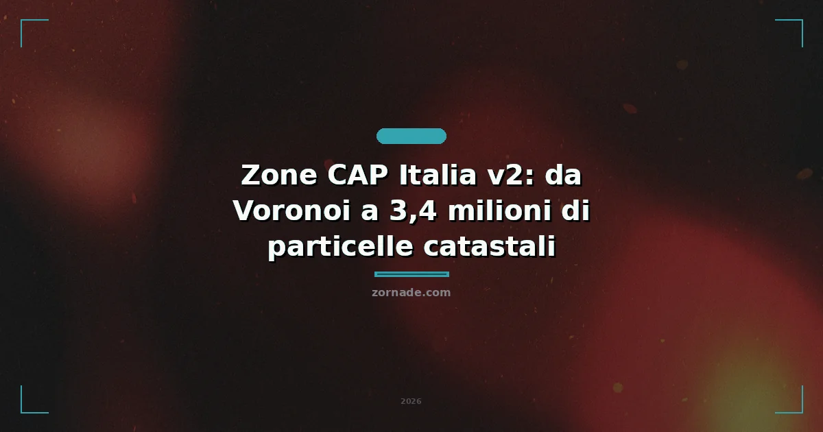 Copertina: Zone CAP Italia v2: da Voronoi a 3,4 milioni di particelle catastali