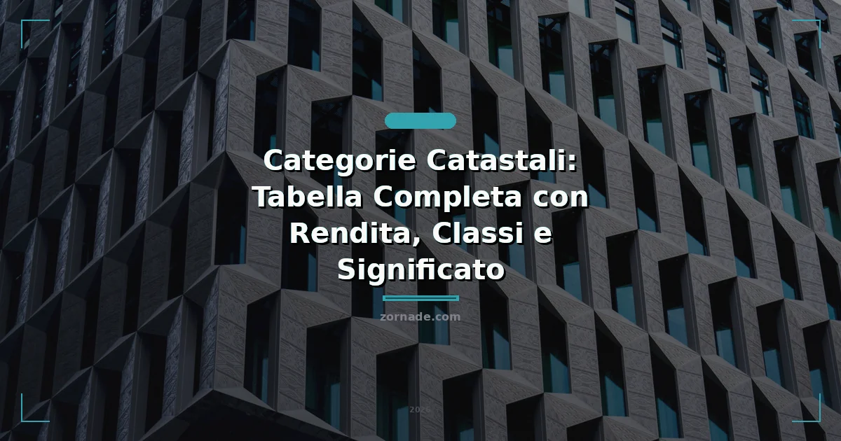 Copertina: Categorie Catastali: Tabella Completa con Rendita, Classi e Significato