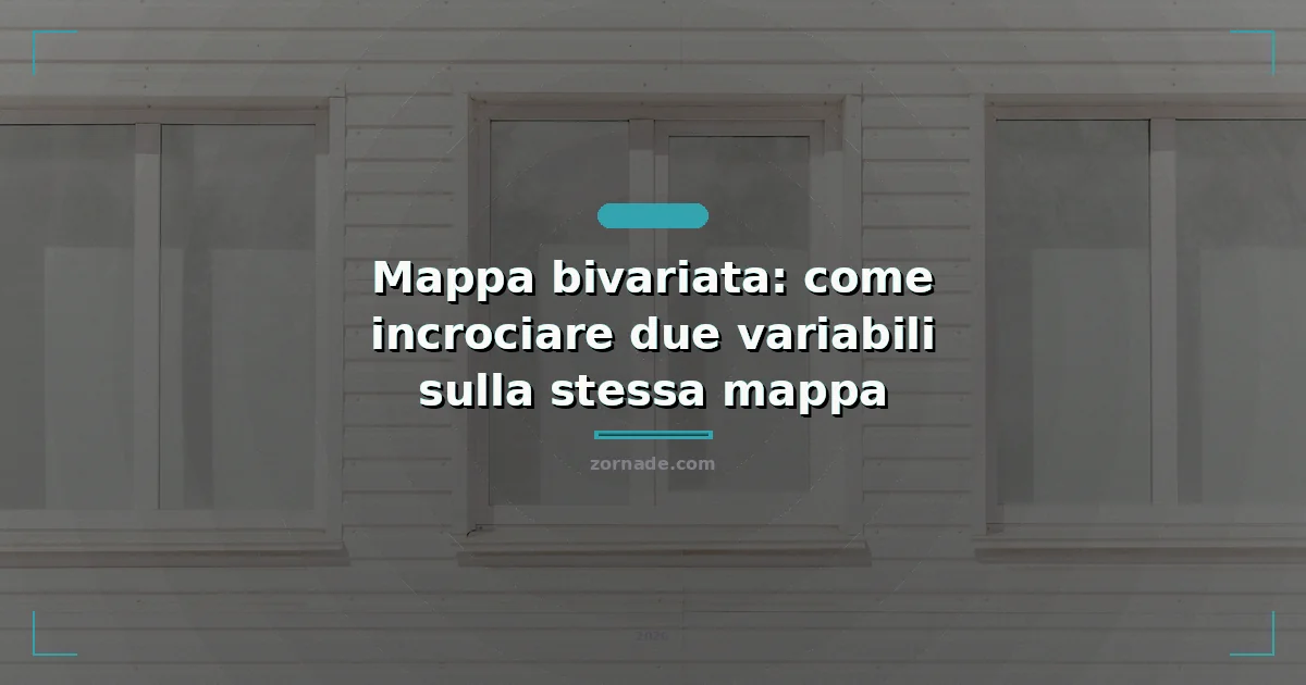 Copertina: Mappa bivariata: come incrociare due variabili sulla stessa mappa