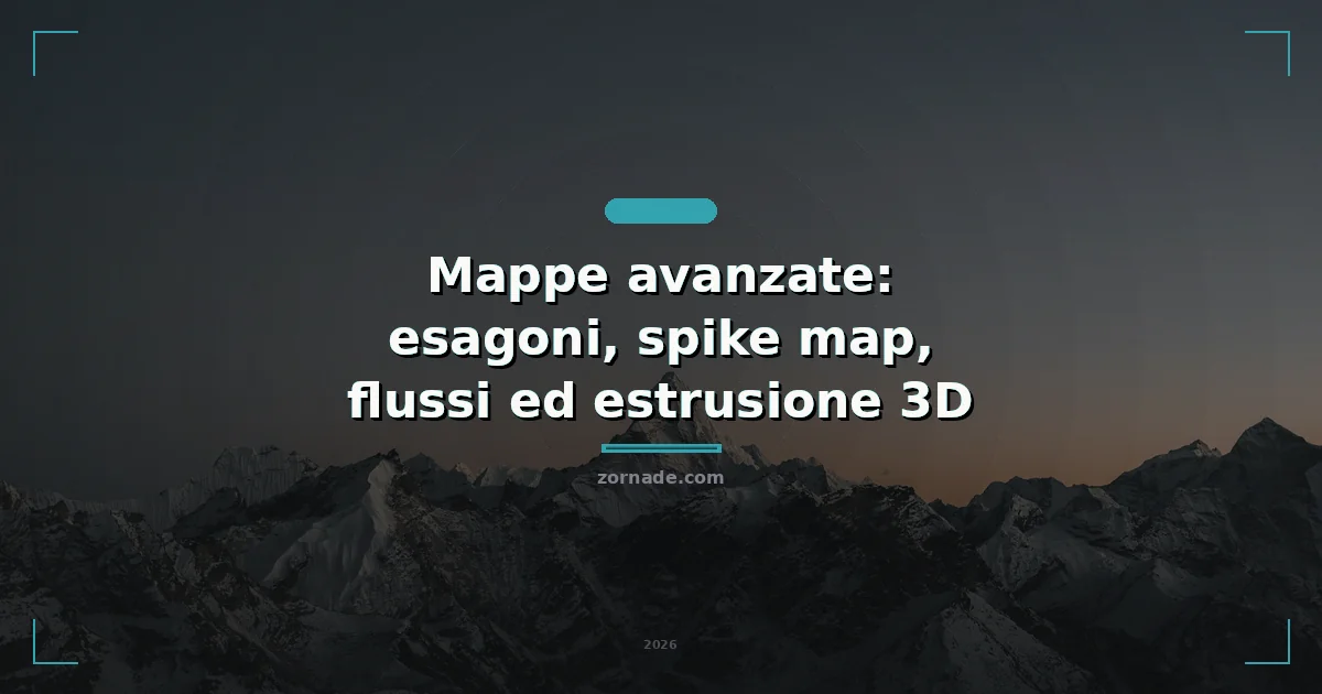 Copertina: Mappe avanzate: esagoni, spike map, flussi ed estrusione 3D