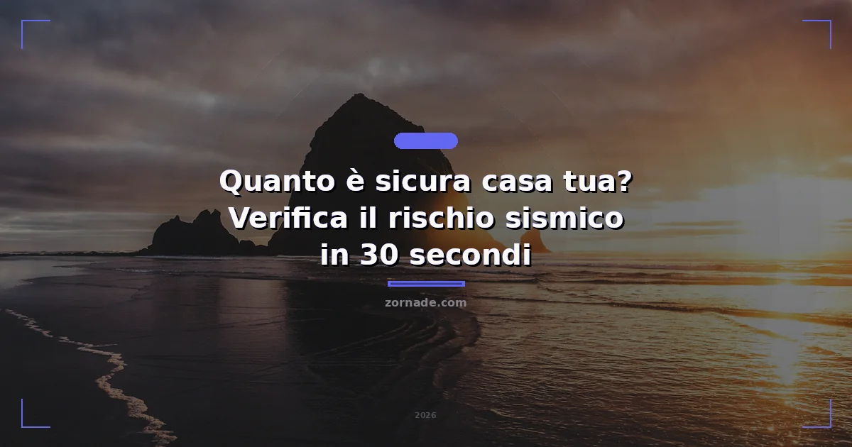 Copertina: Quanto è sicura casa tua? Verifica il rischio sismico in 30 secondi