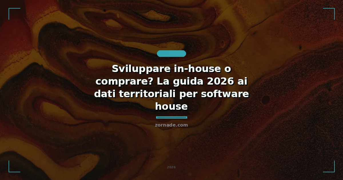 Copertina: Sviluppare in-house o comprare? La guida 2026 ai dati territoriali per software house