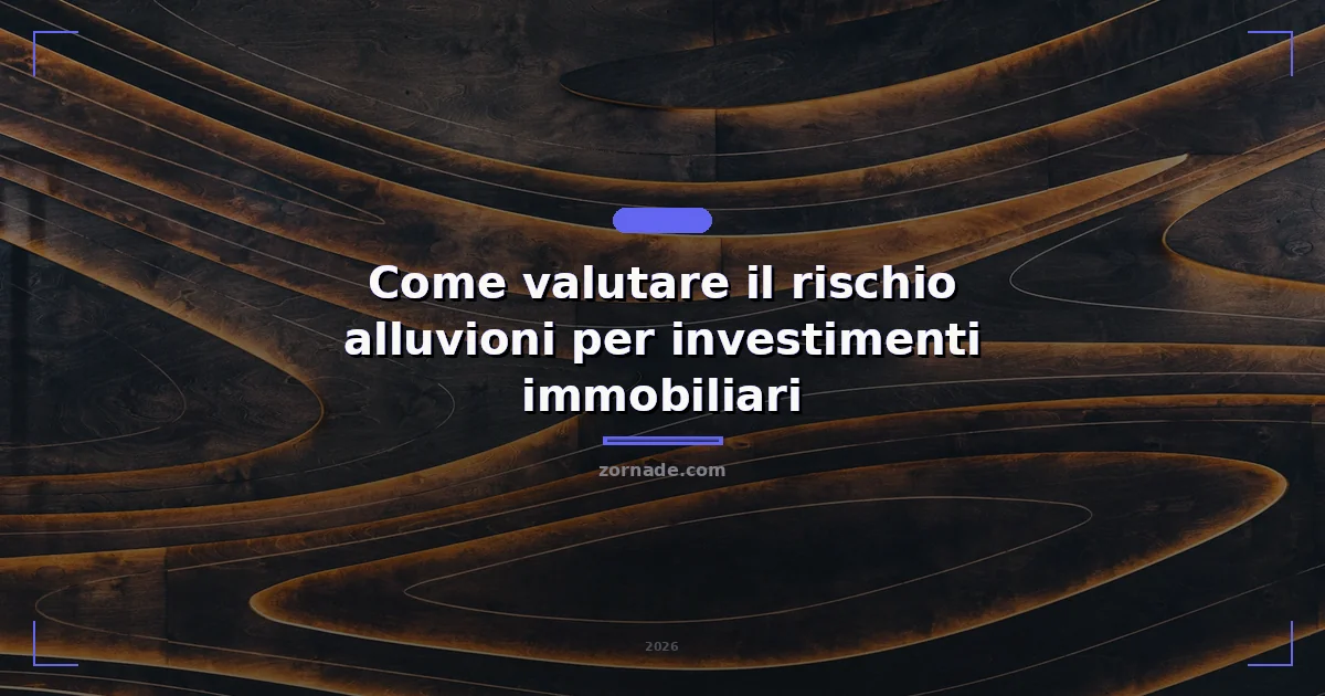 Copertina: Come valutare il rischio alluvioni per investimenti immobiliari