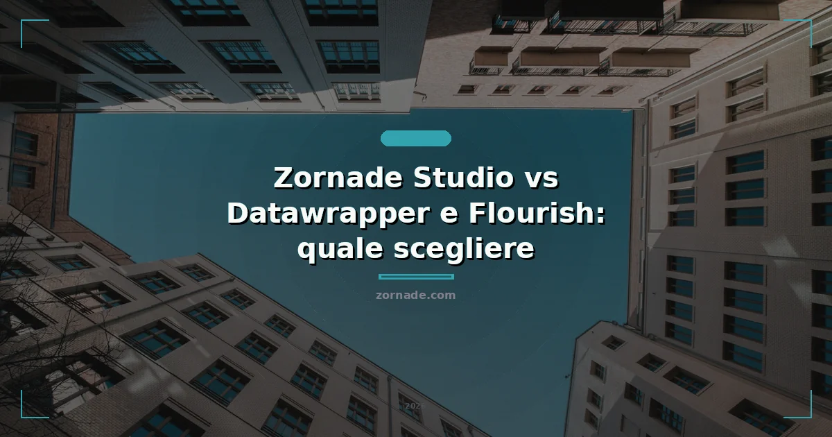 Copertina: Zornade Studio vs Datawrapper e Flourish: quale scegliere